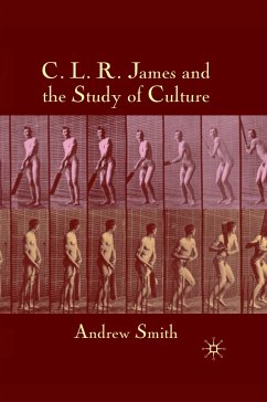 C.L.R. James and the Study of Culture - Smith, A.