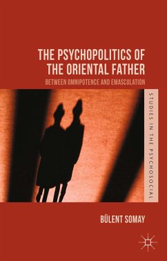 The Psychopolitics of the Oriental Father - Somay, B.