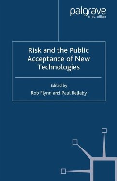 Risk and the Public Acceptance of New Technologies - Bellaby, Paul; Flynn, Rob