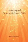 A How to Guide Listen to the Voice Within