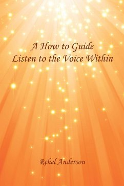 A How to Guide Listen to the Voice Within - Anderson, Rehel