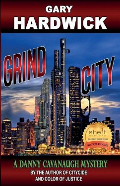 Grind City: A Danny Cavanaugh Mystery - Hardwick, Gary