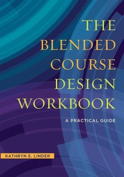 The Blended Course Design Workbook - Linder, Kathryn E