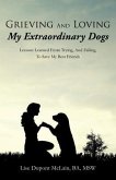 Grieving And Loving My Extraordinary Dogs