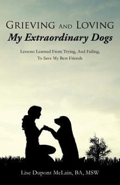 Grieving And Loving My Extraordinary Dogs - McLain Ba Msw, Lise DuPont