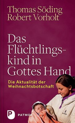 Das Flüchtlingskind in Gottes Hand - Söding, Thomas;Vorholt, Robert