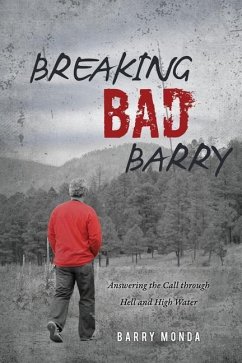 Breaking Bad Barry: Answering the Call through Hell and High Water - Monda, Barry