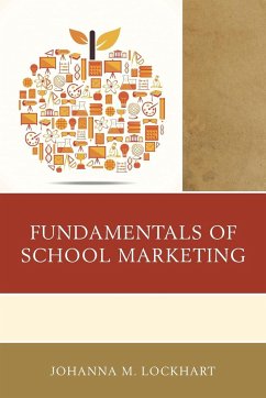 Fundamentals of School Marketing - Lockhart, Johanna M.