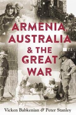 Armenia, Australia & the Great War - Stanley, Peter; Babkenian, Vicken