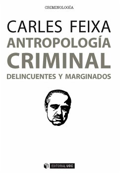 Antropología criminal : delincuentes y marginados - Feixa, Carles