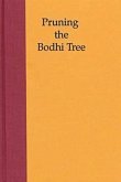 Pruning the Bodhi Tree