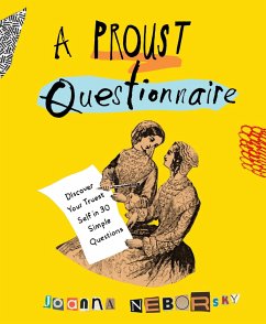 A Proust Questionnaire: Discover Your Truest Self--In 30 Simple Questions - Neborsky, Joanna
