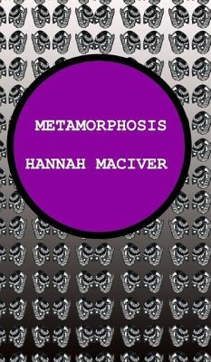 Metamorphosis - Maciver, Hannah