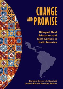 Change and Promise: Bilingual Deaf Education and Deaf Culture in Latin America