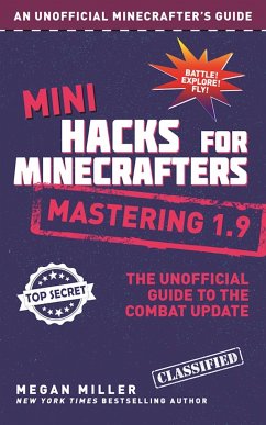 Mini Hacks for Minecrafters: Mastering 1.9 - Miller, Megan