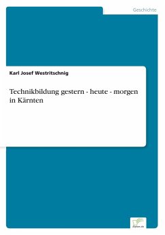 Technikbildung gestern - heute - morgen in Kärnten - Westritschnig, Karl Josef