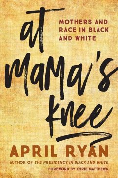 At Mama's Knee: Mothers and Race in Black and White - Ryan, April