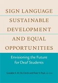 Sign Language, Sustainable Development, and Equal Opportunities: Envisioning the Future for Deaf Students Volume 5