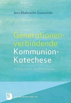 Generationenverbindende Kommunion-Katechese - Ehebrecht-Zumsande, Jens