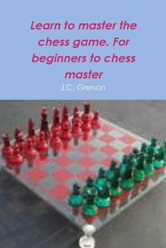 Learn to master the game of chess - Grenon, J. C.