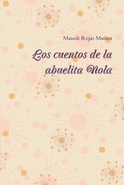 Los cuentos de la abuelita Nola - Rojas Muñoz, Manuela