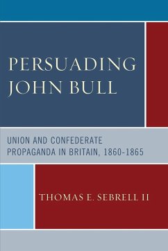 Persuading John Bull - Sebrell, Thomas E.