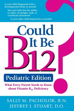 Could It Be B12? Pediatric Edition - Pacholok, Sally M; Stuart, Jeffrey J