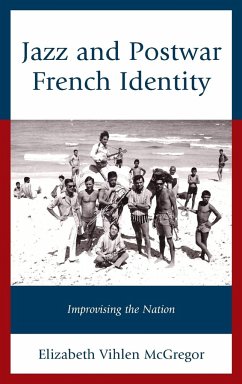 Jazz and Postwar French Identity - McGregor, Elizabeth Vihlen
