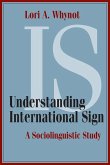 Understanding International Sign: A Sociolinguistic Study Volume 22