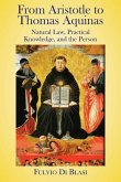 From Aristotle to Thomas Aquinas: Natural Law, Practical Knowledge, and the Person