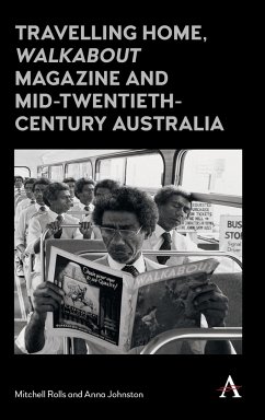 Travelling Home, 'Walkabout Magazine' and Mid-Twentieth-Century Australia - Rolls, Mitchell; Johnston, Anna