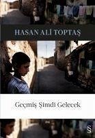 Gecmis Simdi Gelecek - Ali Toptas, Hasan