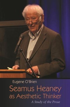 Seamus Heaney as Aesthetic Thinker: A Study of the Prose - O'Brien, Eugene