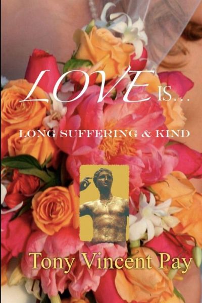 Love is Long Suffering and Kind Love is Long Suffering and Kind