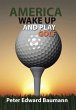 America Wake Up and Play Golf - Bild 1