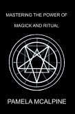 Mastering the Power of Magick and Ritual