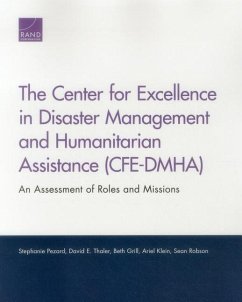 The Center for Excellence in Disaster Management and Humanitarian Assistance (CFE-DMHA) - Pezard, Stephanie; Thaler, David E; Grill, Beth