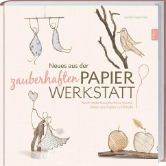 Neues aus der zauberhaften Papier-Werkstatt - Guiot-Hullot, Isabelle