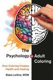The Psychology of Adult Coloring: How Coloring Creates Health and Healing