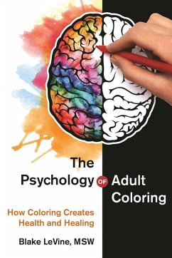 The Psychology of Adult Coloring - Levine, Blake