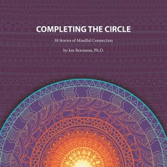 Completing the Circle: 38 Stories of Mindful Connection - Berenson, Jon
