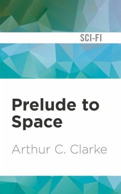 Prelude to Space - Clarke, Arthur C.