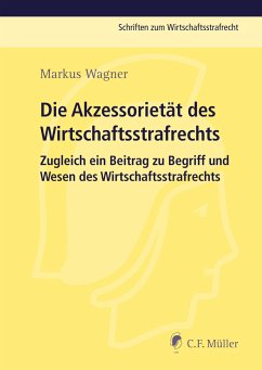 Die Akzessorietät des Wirtschaftsstrafrechts - Wagner, Markus