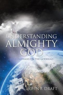 Understanding Almighty God - Draft, John F.