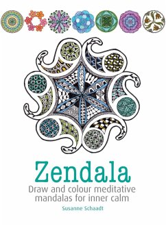 Zendala: Draw and Colour Meditative Mandalas for Inner Calm - Schaadt, Susanne