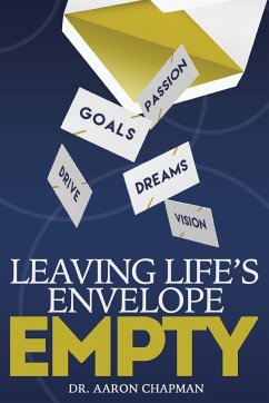 Leaving Life's Envelope Empty - Chapman, Aaron L.