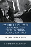 Dwight Eisenhower and American Foreign Policy during the 1960s