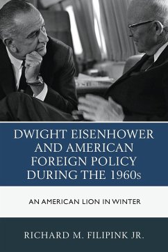Dwight Eisenhower and American Foreign Policy during the 1960s - Filipink, Richard M. Jr.