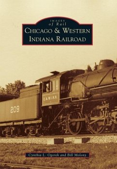 Chicago & Western Indiana Railroad - Ogorek, Cynthia L.; Molony, Bill