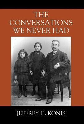 The Conversations We Never Had The Conversations We Never Had